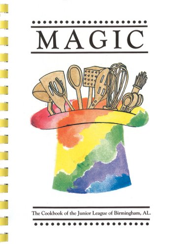 Magic: The Cookbook of the Junior League of Birmingham, AL,Used