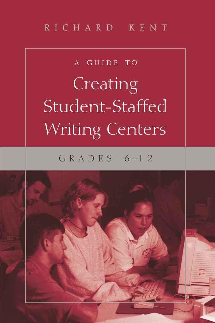 A Guide to Creating StudentStaffed Writing Centers, Grades 612,Used