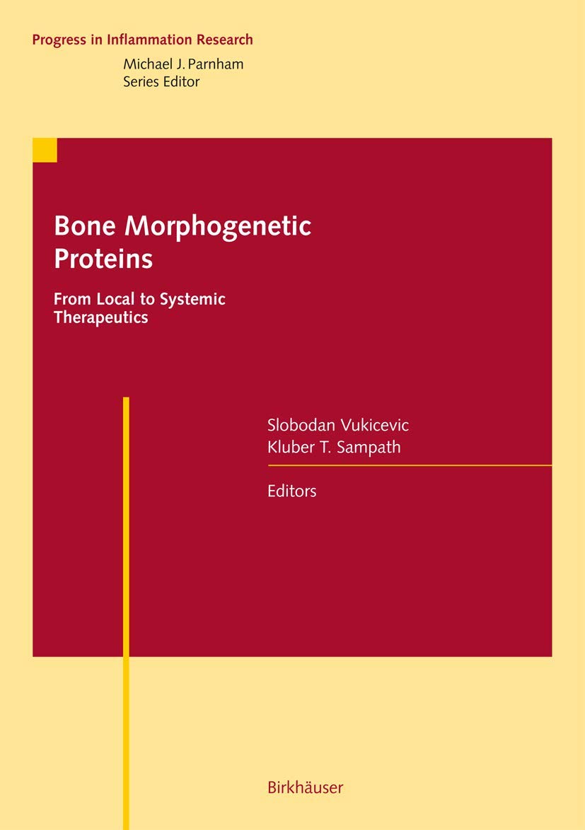 Bone Morphogenetic Proteins: From Local to Systemic Therapeutics (Progress in Inflammation Research),Used