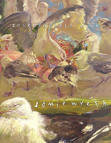 Seven Deadly Sins and Recent Works by Jamie Wyeth. March 14 April 18, 2008.,New