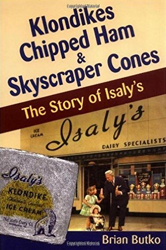 Klondikes, Chipped Ham, & Skyscraper Cones: The Story Of Isaly'S,New