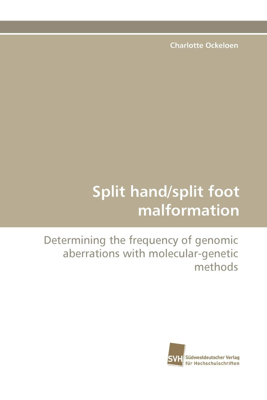 Split hand/split foot malformation: Determining the frequency of genomic aberrations with moleculargenetic methods,Used