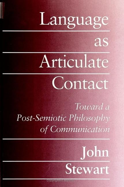 Language As Articulate Contact: Toward a PostSemiotic Philosophy of Communication (Suny Series in Speech Communication),Used