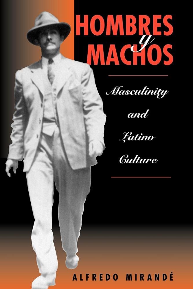 Hombres Y Machos: Masculinity And Latino Culture,Used