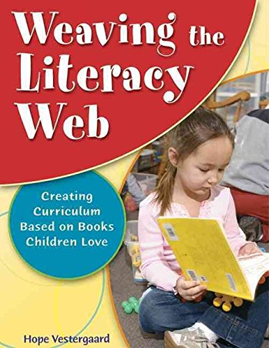 Weaving the Literacy Web: Creating Curriculum Based on Books Children Love,Used