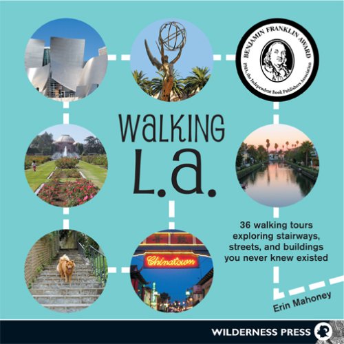 Walking L.A.: 36 Walking Tours Exploring Stairways, Streets and Buildings You Never Knew Existed,Used