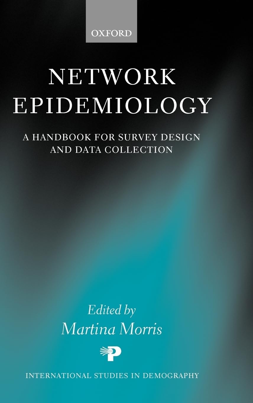 Network Epidemiology: A Handbook for Survey Design and Data Collection (International Studies in Demography),Used