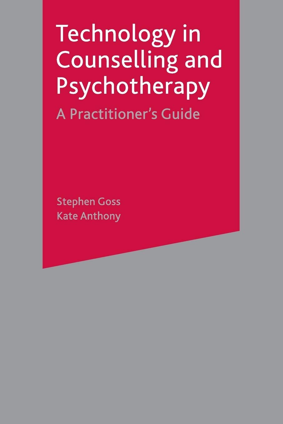 Technology in Counselling and Psychotherapy: A Practitioner's Guide,New