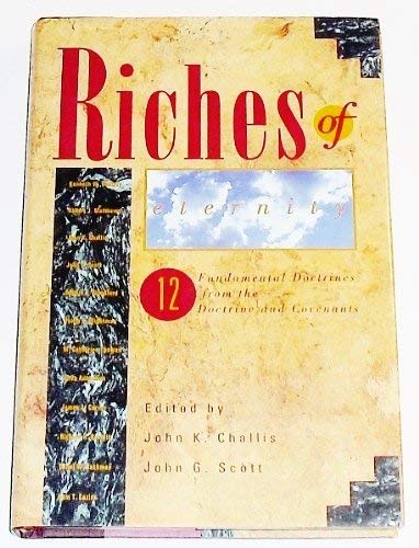 Riches of Eternity: 12 Fundamental Doctrines from the Doctrine and Covenants,Used