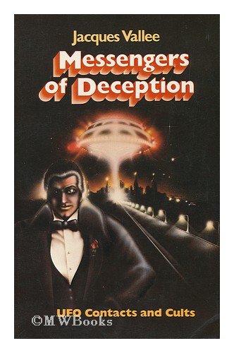 Messengers of Deception: Ufo Contacts and Cults,Used