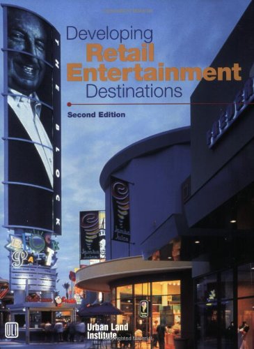 Developing Retail Entertainment Destinations,New