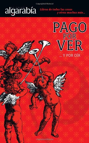 Pago Por Ver Y Por Oir (Coleccion Algarabia) (Spanish Edition),New