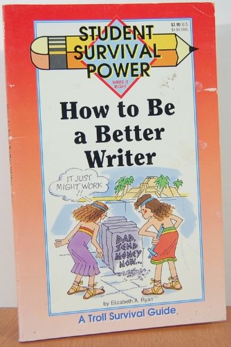 How to Be a Better Writer (Student Survival Power),Used