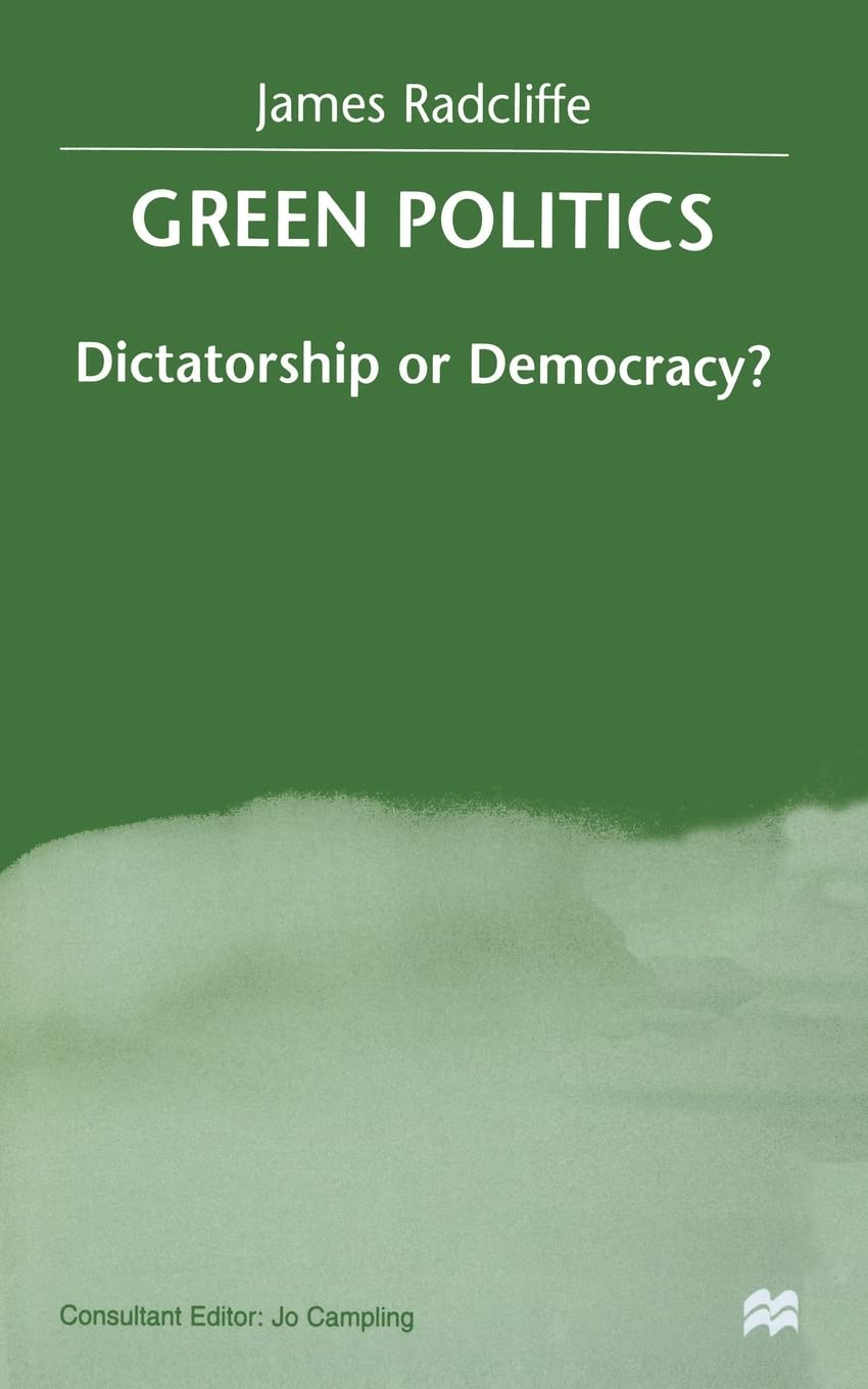 Green Politics: Dictatorship or Democracy?,Used