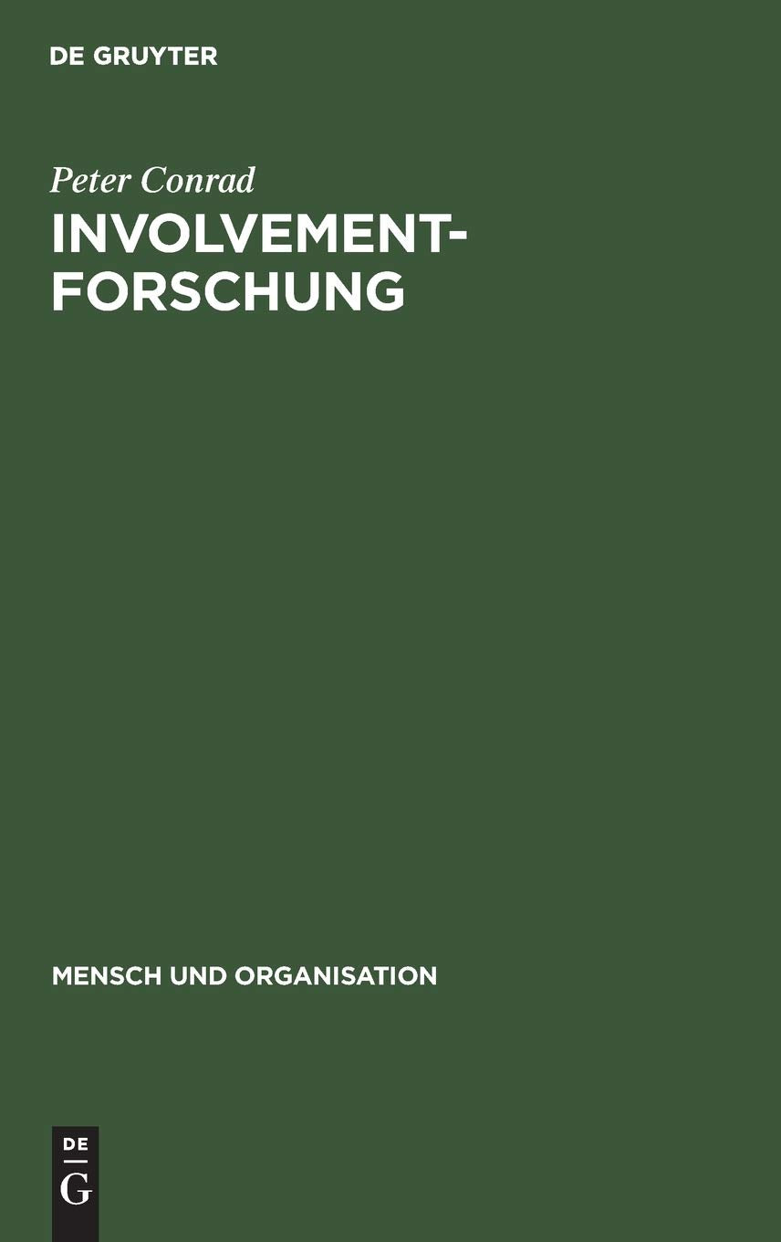 Involvementforschung: Motivation Und Identifikation In Der Verhaltenswissenschaftlichen Organisationstheorie (Mensch Und Organi