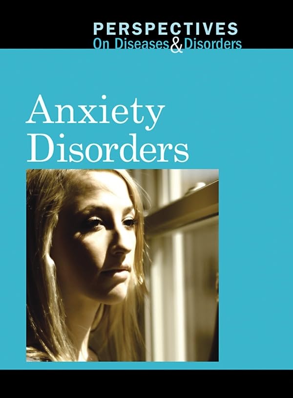 Anxiety Disorders (Perspectives on Diseases and Disorders),Used