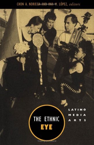Ethnic Eye: Latino Media Arts,New