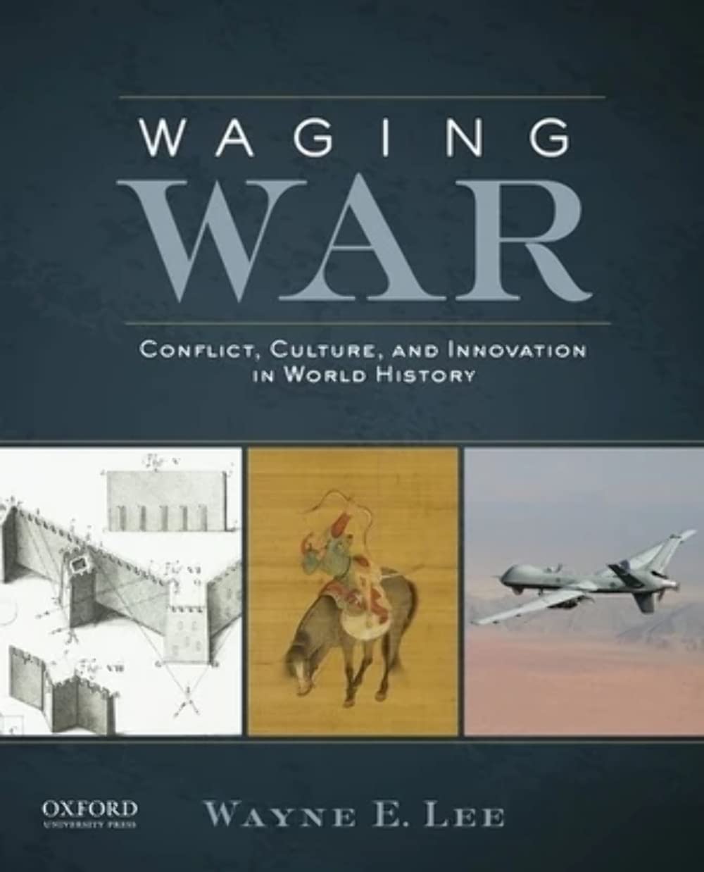 Waging War: Conflict, Culture, And Innovation In World History