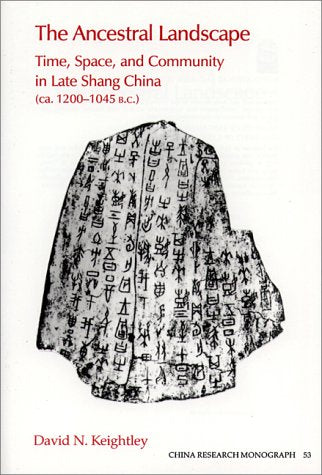 The Ancestral Landscape: Time, Space, and Community in Late Shang China, Ca. 12001045 B.C (China Research Monograph),Used