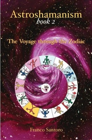 Astroshamanish Book 2: The Voyage Through the Zodiac,Used