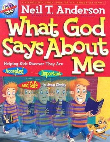 What God Says about Me: Helping Kids Discover That They Are Accepted Safe and Important in Jesus Christ,New