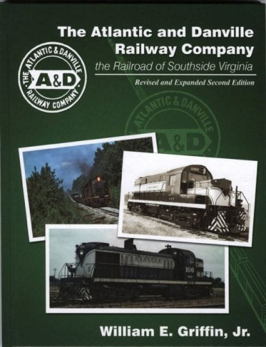 The Atlantic and Danville Railway Company: the Railroad of Southside Virginia,Used