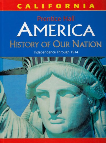 America: History of Our Nation: Independence Through 1914, California Edition,Used