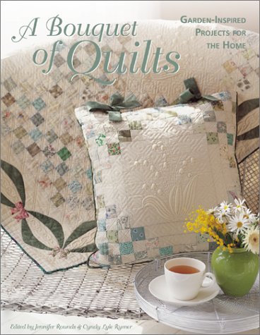 A Bouquet of Quilts: GardenInspired Projects for the Home,Used