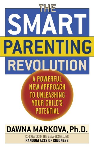 The SMART Parenting Revolution: A Powerful New Approach to Unleashing Your Child's Potential,Used