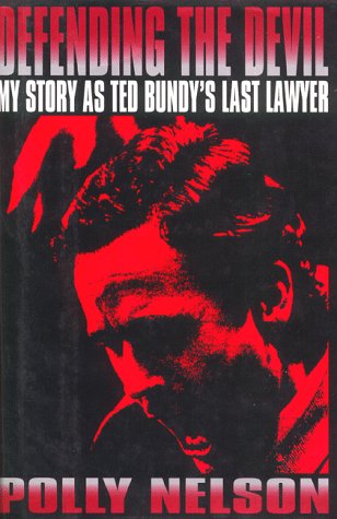 Defending the Devil: My Story As Ted Bundy's Last Lawyer,Used