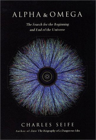 Alpha and Omega: The Search for the Beginning and End of the Universe,New