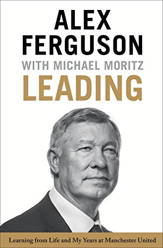 Leading: Learning from Life and My Years at Manchester United,Used