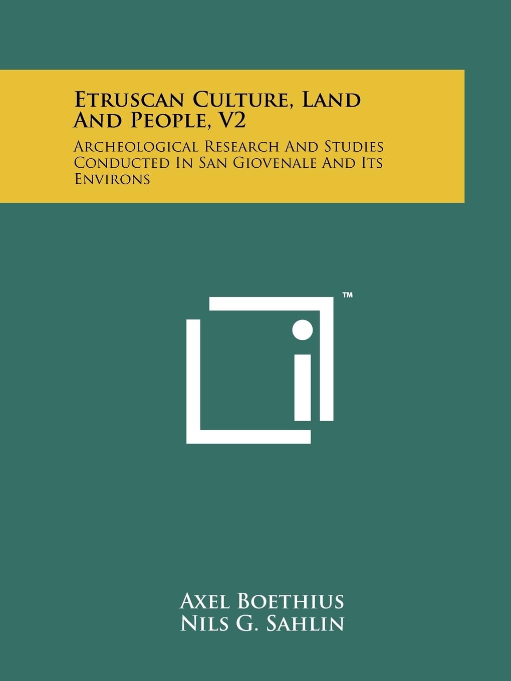 Etruscan Culture, Land And People, V2: Archeological Research And Studies Conducted In San Giovenale And Its Environs,New