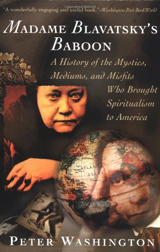 Madame Blavatsky's Baboon: A History of the Mystics, Mediums, and Misfits Who Brought Spiritualism to Ameri ca,Used