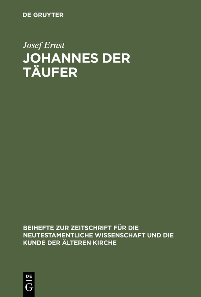 Johannes Der Tufer: Interpretation Geschichte Wirkungsgeschichte (Beihefte Zur Zeitschrift Fr Die Neutestamentliche Wissensc,Used