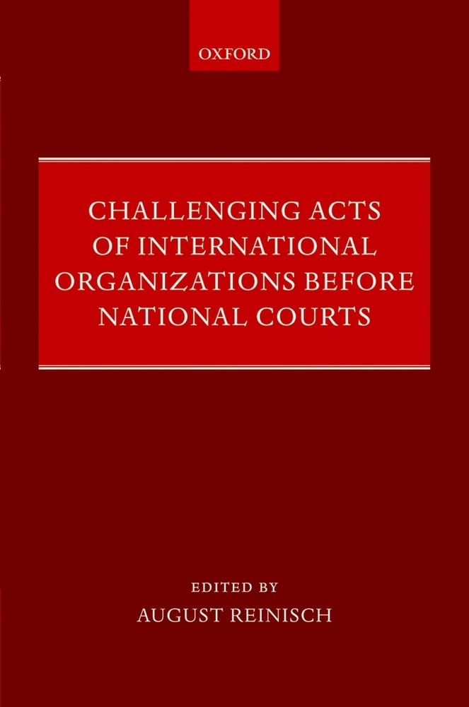 Challenging Acts of International Organizations Before National Courts,Used