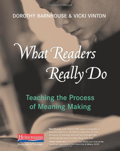 What Readers Really Do: Teaching the Process of Meaning Making,Used