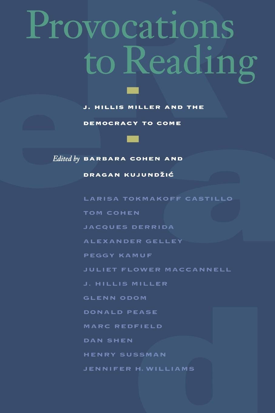 Provocations To Reading: J. Hillis Miller And The Democracy To Come,Used