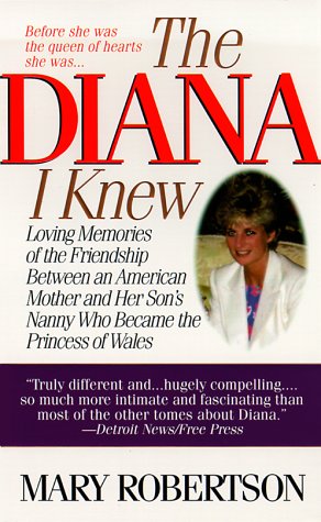 The Diana I Knew: Loving Memories Of The Friendship Between An American Mother And Her Son'S Nanny Who Became The Princess Of Wa,Used