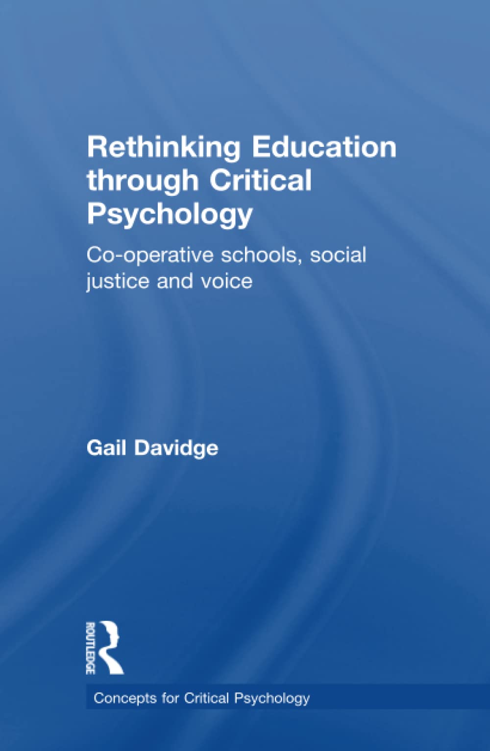 Rethinking Education through Critical Psychology (Concepts for Critical Psychology),Used