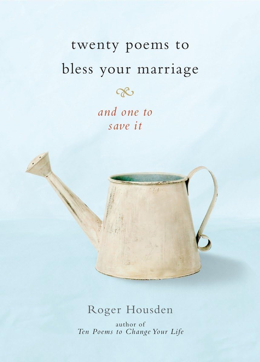 Twenty Poems To Bless Your Marriage: And One To Save It,Used