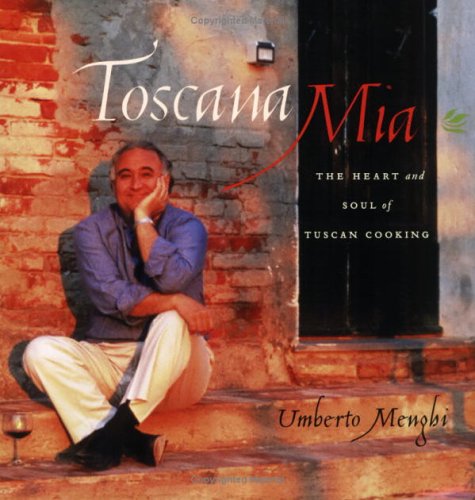 Toscana Mia: The Heart and Soul of Tuscan Cooking,Used