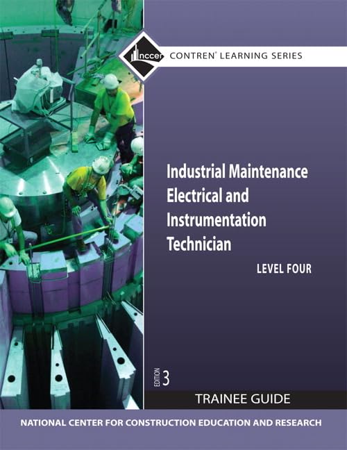 Industrial Maintenance Electrical & Instrumentation Trainee Guide, Level 4 (Contren Learning),Used