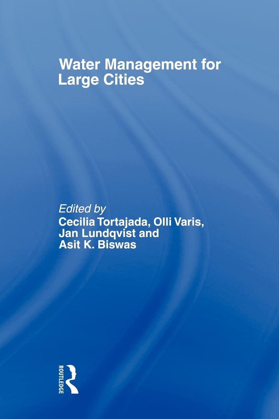 Water Management In Large Cities (Routledge Special Issues On Water Policy And Governance),New