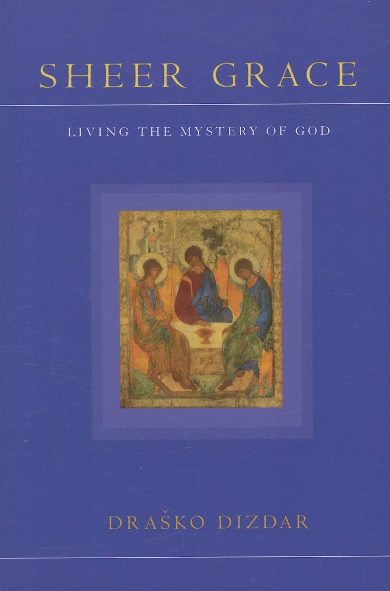 Sheer Grace: Living The Mystery Of God,Used