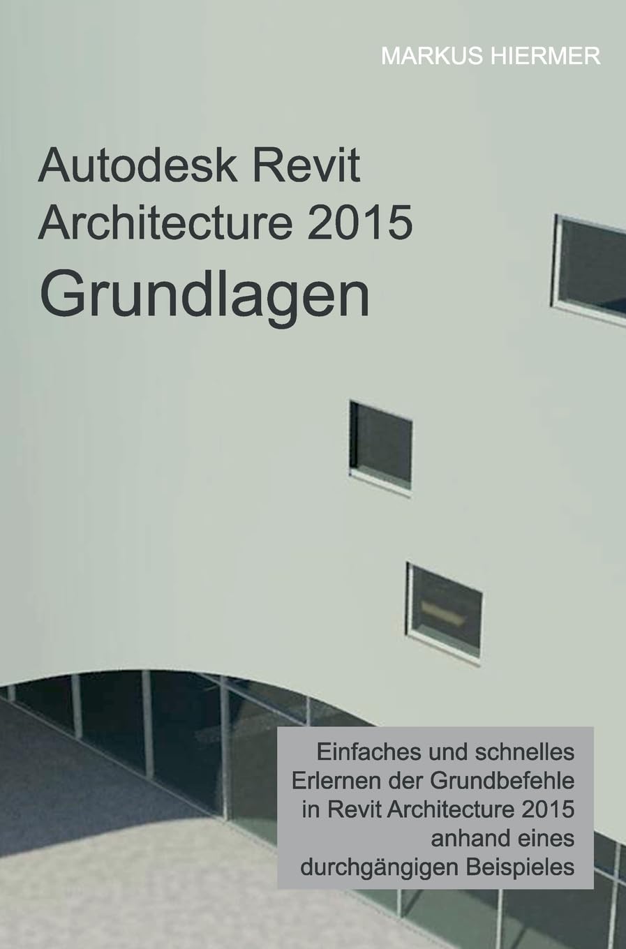 Autodesk Revit Architecture 2015 Grundlagen (German Edition),Used