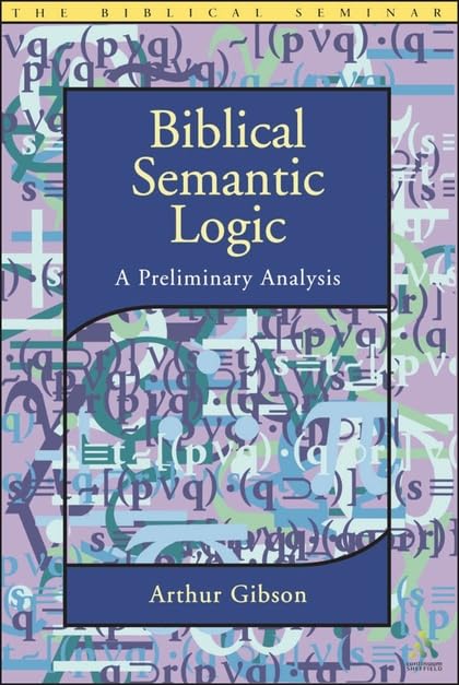 Biblical Semantic Logic: A Preliminary Analysis (Biblical Seminar),Used