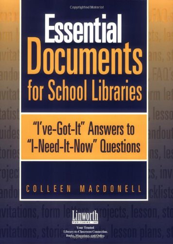 Essential Documents for School Libraries: I've GotIt Answers to I Need It Now Questions,Used