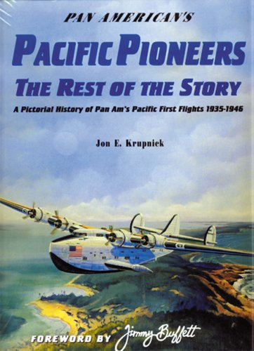 Pan American's Pacific Pioneers: The Rest of the Story, A Pictorial History of Pan Am's Pacific First Flights 19351946, Vol. 2,Used