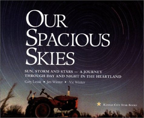 Our Spacious Skies: Sun, Storm and StarsA Journey Through Day and Night in the Heartland,Used